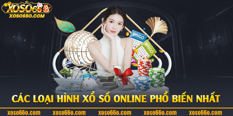 Các loại hình xổ số online phổ biến nhất