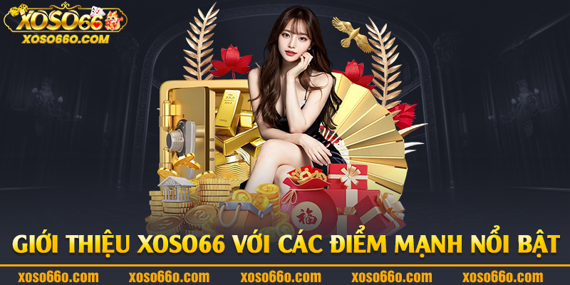 Giới thiệu Xoso66 với các điểm mạnh nổi bật 