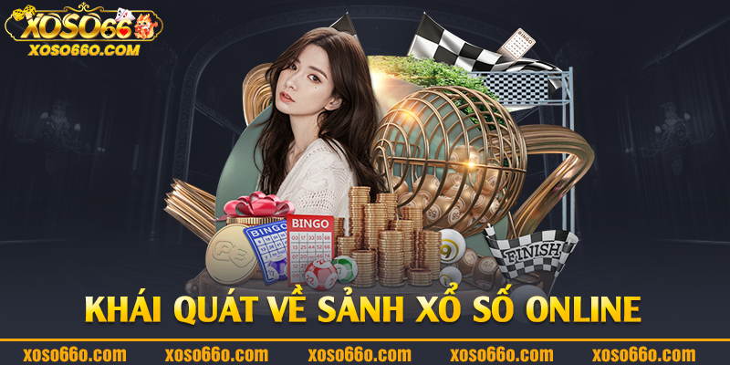 Khái quát về sảnh xổ số online