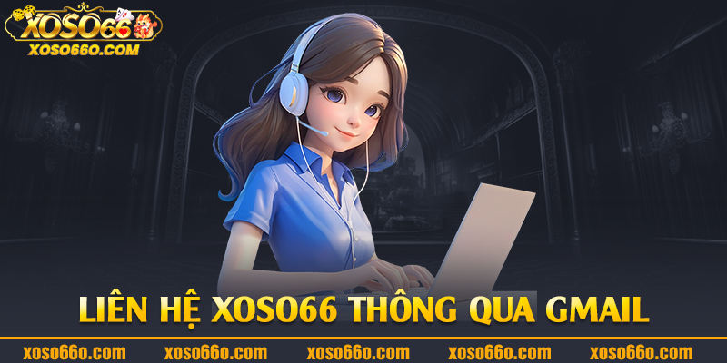 Liên hệ Xoso66 thông qua gmail 