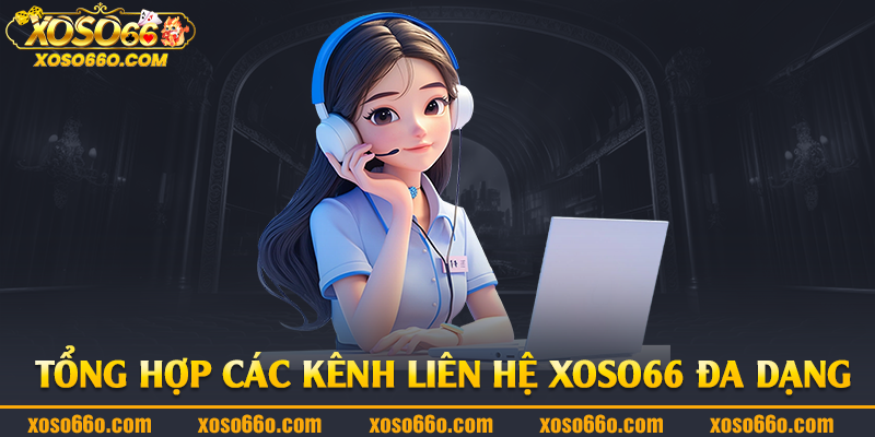 Tổng hợp các kênh liên hệ Xoso66 đa dạng